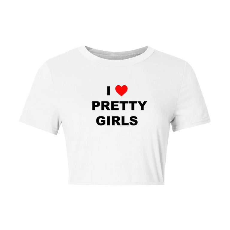 I ❤️ PRETTY GIRLS CROP TOP