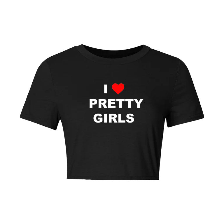 I ❤️ PRETTY GIRLS CROP TOP